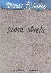 Szara strefa - Tadeusz Różewicz