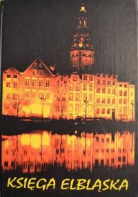 Księga Elbląska. Przewodnik historyczno-krajoznawczy cz. I