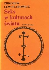 Seks w kulturach świata - Zbigniew Lew-Starowicz