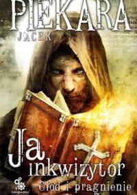 Piekara Jacek - Ja, inkwizytor Głód i pragnienie [Audiobook PL]