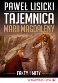 Tajemnica Marii Magdaleny - Paweł Lisicki