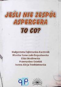 Jeśli nie Zespół Aspergera to co?