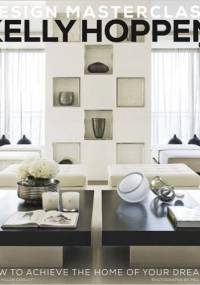 Kelly Hoppen Design Masterclass: How to Achieve the Home of Your Dreams - Kelly Hoppen