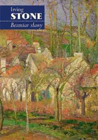 Bezmiar sławy. Powieść z życia Camille'a Pissarra - Irving Stone