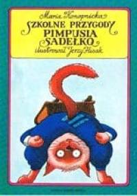 Szkolne przygody Pimpusia Sadełko - Maria Konopnicka