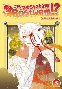 Jak zostałam bóstwem!? #5 - Julietta Suzuki