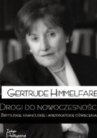 Drogi do nowoczesności. Brytyjskie, francuskie i amerykańskie Oświecenia - Gertrude Himmelfarb