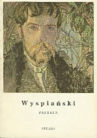 Wyspiański. Pastele. Witraże - Stanisław Wyspiański, Joanna Bojarska-Syrek