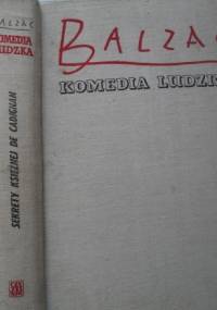 Komedia ludzka. Tom 14. Sekrety księżnej de Cadignan; Sarrasine; Facino Cane; Piotr Grassou; Gaudissart II; Małomieszczanie; Krzywe zwierciadło historii współczesnej. - Honoré de Balzac