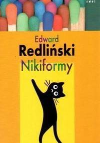 Nikiformy - Edward Redliński