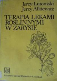 Terapia lekami roślinnymi w zarysie - Jerzy Lutomski, Jerzy Alkiewicz