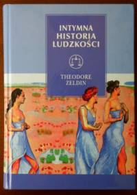 Intymna historia ludzkości - Theodore Zeldin