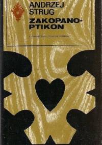 Zakopanoptikon, czyli Kronika czterdziestu dziewięciu dni deszczowych w Zakopanem - Andrzej Strug
