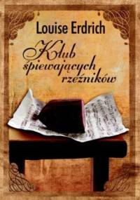 Klub śpiewających rzeźników - Louise Erdrich