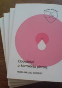 Opowieści o karmieniu piersią. Przełamując bariery. - Marianna Szymarek