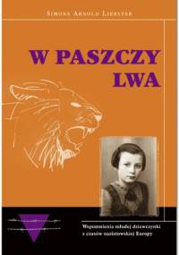 W paszczy lwa: Mała dziewczynka stawia czoło reżimowi hitlerowskiemu - Simone Arnold Liebster