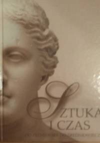 Sztuka i czas. Od prehistorii do średniowiecza. - Barbara Osińska