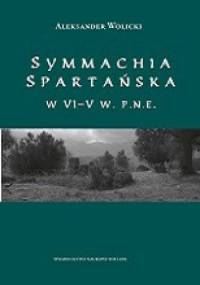 Symmachia spartańska w VI-V w. p.n.e. - Aleksander Wolicki