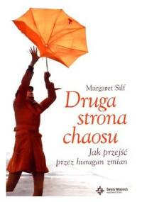 Druga strona chaosu. Jak przejść przez huragan zmian - Margaret Silf