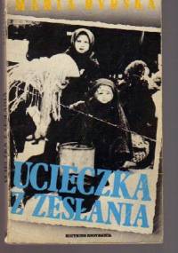 Ucieczka z zesłania - Ewa Kurek, Maria Byrska