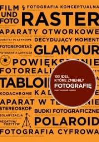 100 idei, które zmieniły fotografię - Mary Warner Marien