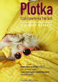 Plotka, czyli oparte na faktach - Elizabeth Renzetti