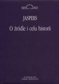 O źródle i celu historii - Karl Jaspers