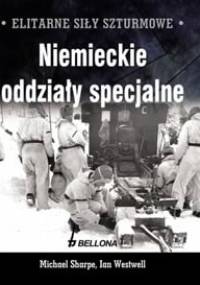 Elitarne siły szturmowe. Niemieckie oddziały specjalne - Ian Westwell, Michael Sharpe