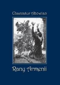 Rany Armenii (Płacz patrioty). Opowieść historyczna - Chaczatur Abowian
