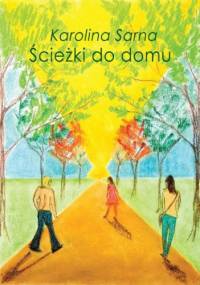 Ścieżki do domu - Karolina Sarna