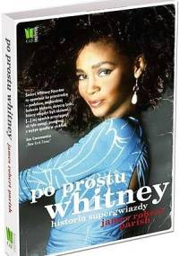 Po prostu Whitney – historia supergwiazdy - James Robert Parish