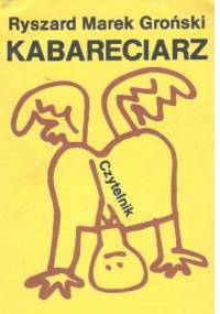 Kabareciarz - Ryszard Marek Groński