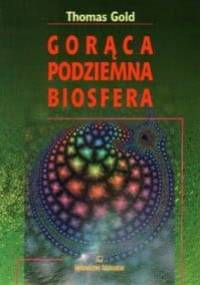 Gorąca podziemna biosfera - Thomas Gold