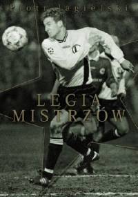Legia mistrzów - Piotr Jagielski