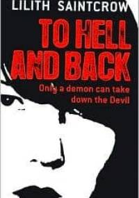 To Hell and Back - Lilith Saintcrow