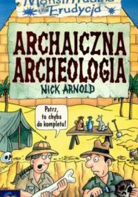 Archaiczna archeologia - Nick Arnold