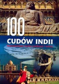 100 cudów Indii. Najwspanialsze skarby cywilizacji i natury - Nirad Grover