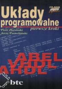 Układy programowalne pierwsze kroki - Jerzy Pasierbiński, Zbysiński Piotr