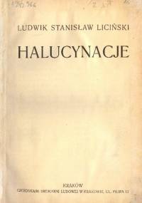 Halucynacje - Ludwik Stanisław Liciński
