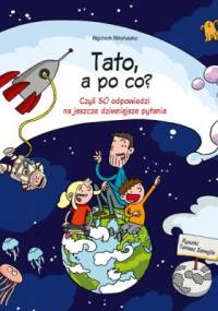 Tato, a po co? - Wojciech Mikołuszko