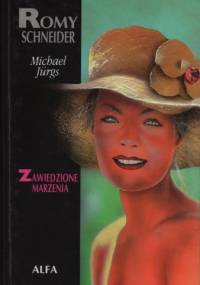 Romy Schneider - zawiedzione marzenia - Michael Jurgs
