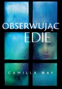 Obserwując Edie - Camilla Way