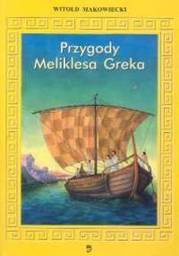 Przygody Meliklesa Greka - Witold Makowiecki