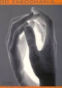 Od zakochania do pełni miłości - praca zbiorowa, Łukasz Woś