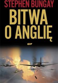 Bitwa o Anglię - Stephen Bungay