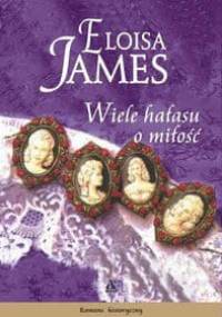 Wiele hałasu o miłość - Eloisa James