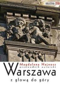 Warszawa z głową do góry - Magdalena Hajnosz