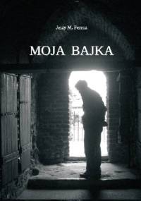 Moja bajka - Jerzy Ferenz