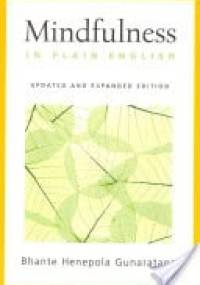 Mindfulness in Plain English: Revised and Expanded Edition - Henepola Gunaratana