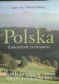 Polska. Zaproszenie do podróży - Agnieszka Bilińska